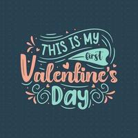 this is my 1st valentine''s day collorfull lettering design vector