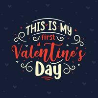 My 1st valentine's day typographic vector with love