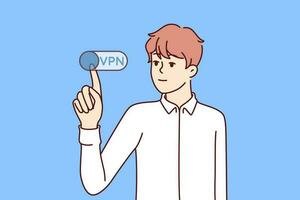 Man presses VPN button to remain invisible on internet and maintain privacy online surfing. Using VPN technology to bypass block or firewall that prohibits visiting sites with prohibited information vector