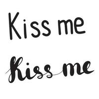 Hand drawn phrase kiss me. Calligraphy lettering, isolated vector illustration.