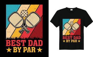 Best dad by par, Pickleball Shirt, Pickleball Lover Tshirt, Pickleball Gifts, Cute Pickleball Tee, Pickleball Player Shirt vector