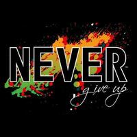 never give up slogan typography design vector