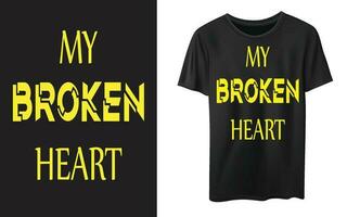 My Broken Heart typography graphic design, for t-shirt prints, vector illustration