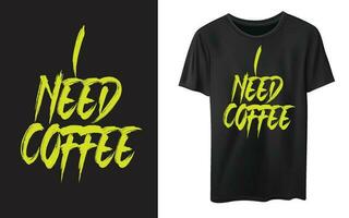 I NEED COFFEE typography graphic design, for t-shirt prints, vector illustration