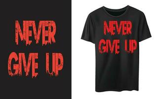 Nunca dar arriba tipografía t camisa vector diseño, inspirador motivacional citas camiseta diseño