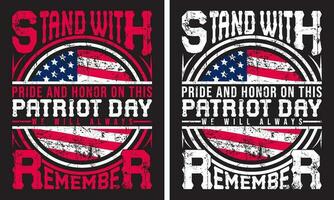 Stand with pride and honor on patriot day we will always remember USA patriot day t shirt design vector