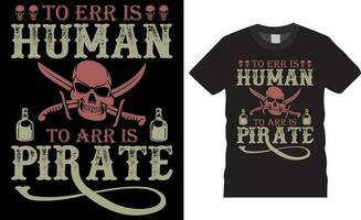 hablar me gusta un pirata día tipografía t camisa diseño vector impresión para t camiseta.to errar es humano a arr es pirata