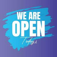 We are open today sign design, We are open now social media post icon, We are open tonight restaurant signboard vector