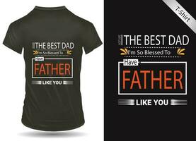 The best dad, Happy father's day t-shirt.dad t shirt vector.fatherhood gift shirt design. vector