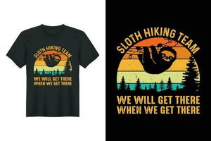 Sloth Hiking Team We Will Get There When We Get There, Hiking T-shirt Design vector