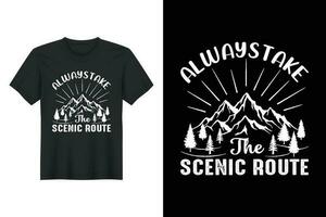 Always Take The Scenic Route, Hiking T-shirt Design vector