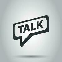 Talk logo icon in flat style. Speech bubble illustration on white background. Talk chat business concept. vector