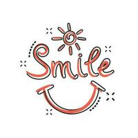 Vector cartoon smile text icon in comic style. Hand drawn smile sign illustration pictogram. Business splash effect concept.