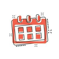 Vector cartoon calendar icon in comic style. Reminder agenda sign illustration pictogram. Calendar business splash effect concept.