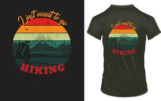 I just want to go hiking t shirt design vector