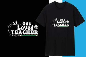 One Loved Teacher School T shirt Design vector