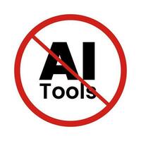 Do not use AI tools. Artificial Intelegent is not allowed. Anti Ai sign. No AI-Generated Content. Protest against AI. Vector illustration. University, school rule