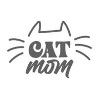 Cat mom. Lettering text design for cat lovers with cat ears and whiskers. vector