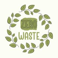 Slogan in a frame of leaves. Zero waste. Leaf circular icon. Ecology sustainability symbol. Eco-Friendly concept. vector