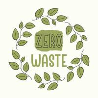 Slogan in a frame of leaves. Zero waste. Leaf circular icon. Ecology sustainability symbol. Eco-Friendly concept. vector