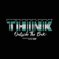 Think outside the box typography slogan for print t shirt design vector