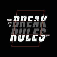 Break rules typography slogan for print t shirt design vector