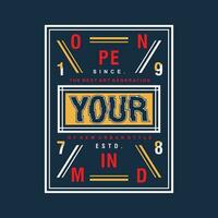 open your mind urban street, graphic design, typography vector illustration, modern style, for print t shirt