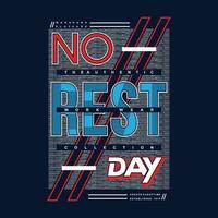 no rest day slogan graphic typography, fashion t shirt, design vector, for ready print, and other use vector