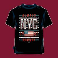 siempre valentía Nueva York gráfico diseño, Moda ilustración, para casual estilo impresión t camisa vector