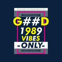 good vibes only graphic, typography vector, t shirt design illustration, good for ready print, and other use vector