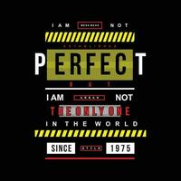 i'am not perfect graphic, typography vector, t shirt design illustration, good for ready print, and other use vector