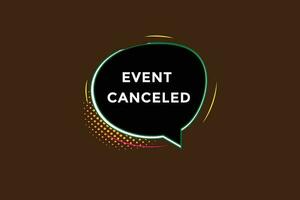 new event canceled, level, sign, speech, bubble  banner, vector