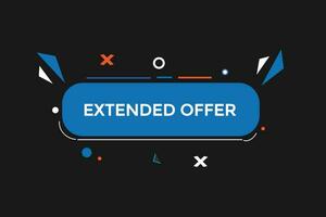 new extended offer, level, sign, speech, bubble  banner, vector