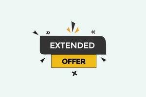 new extended offer, level, sign, speech, bubble  banner, vector