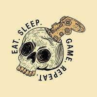 Video games related t-shirt design. Skull with controller. Eat sleep game repeat quote text phrase quotation. Vector vintage illustration.