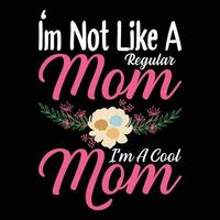 soy no me gusta un regular mamá soy un frio mamá camisa impresión modelo vector