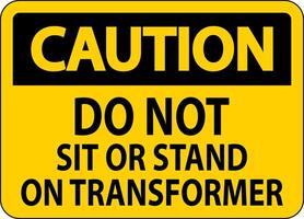 Caution Sign Do Not Sit Or Stand On Transforme vector