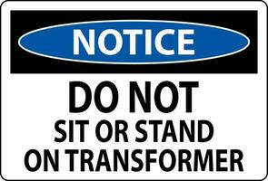 Notice Sign Do Not Sit Or Stand On Transforme vector