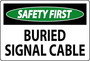 Safety First Sign Buried Signal Cable On White Bacground vector
