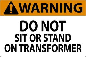 Warning Sign Do Not Sit Or Stand On Transforme vector