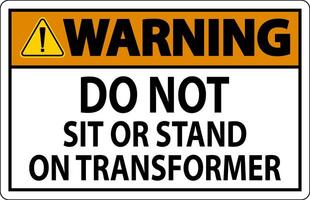 Warning Sign Do Not Sit Or Stand On Transforme vector