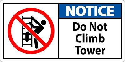 Notice Sign Do Not Climb Tower On White Background vector