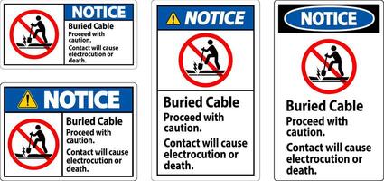 Notice Sign Buried Cable, Proceed With Caution, Contact Will Cause Electrocution Or Death vector