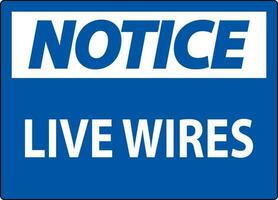 Notice Sign Live Wires On White Background vector