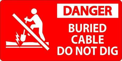 Danger Sign Buried Cable, Do Not Dig On White Background vector