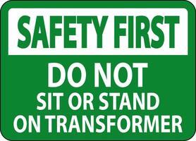 Safety First Sign Do Not Sit Or Stand On Transforme vector