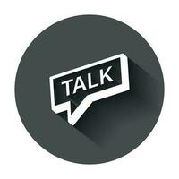 Talk icon in flat style. Speech bubble illustration with long shadow. Talk chat business concept. vector