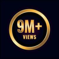 Nine Million Plus Views. Millions Views Isolated Luxury Label Vector