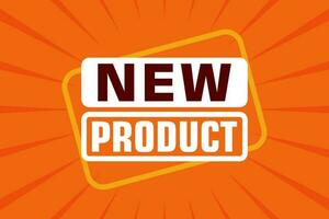 Vector Illustraton New Product Arrival Sign. Modern Business Banner.