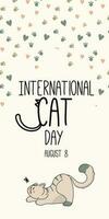 Postcard for the international cat day on August 8. Happy international cat day characters design collection with flat color. Illustration with slogan for clothe, print, banner, badge, poster, sticker vector